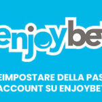 Come effettuare la reimpostazione della password account su Enjoybet