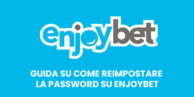 Guida su come reimpostare la password su Enjoybet